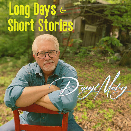 Daryl Mosley - Long Days And Short Stories