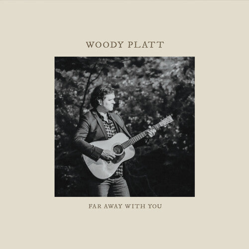 Woody Platt - Far Away with You