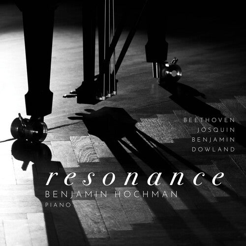 Benjamin Hochman - Beethoven, Benjamin, Dowland & Josquin: Resonance