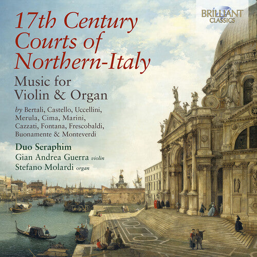 Bertali/ Buonamente/ Molardi - 17th Century Courts of Northern-Italy Music for Violin & Organ