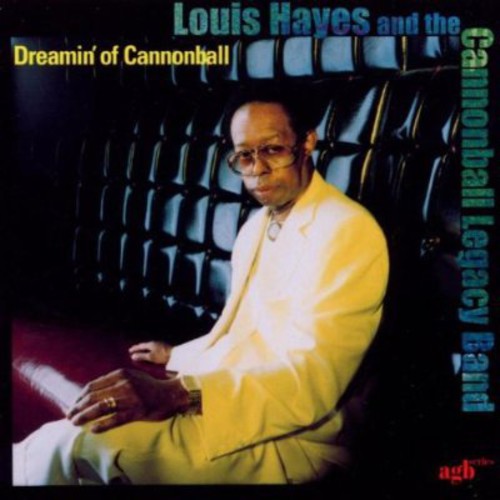 Louis Hayes / Cannonball Legacy Band - Dreamin Of Cannonball