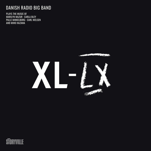 Marilyn Mazur / Carla Bley / Danish Radio Big Band - Mazur, Bley, Mikkelborg, Jensen & Hazama: XL-LX