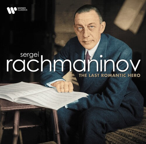 Sergei Rachmaninov: Last Romantic Hero - Sergei Rachmaninov: Last Romantic Hero
