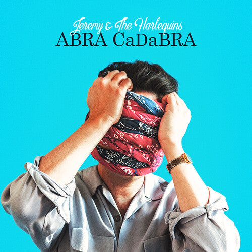 Jeremy & The Harlequins - ABRA CaDaBRA - Blue