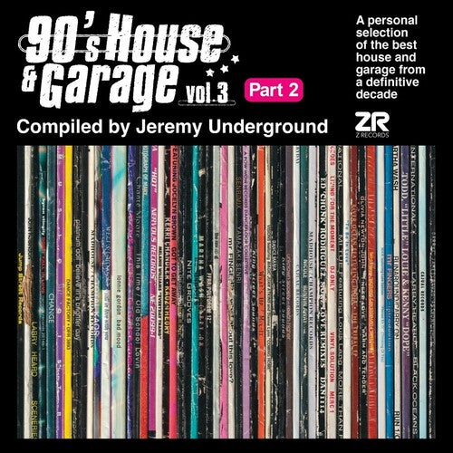90's House & Garage 3: Compiled by (Pt 2)/ Var - 90's House And Garage, Vol. 3: Compiled By Jeremy Underground (Pt. 2)