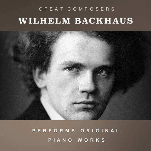 Wilhelm Backhaus - The Condon Collection: Masters of The Piano Roll