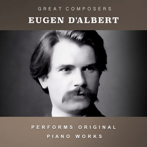 Eugene D'Albert - The Condon Collection: Masters of The Piano Roll