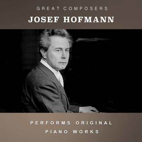 Josef Casimir Hofmann - The Condon Collection: Masters of The Piano Roll