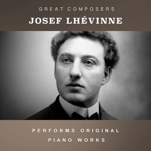 Josef Lhevinne - The Condon Collection: Masters of The Piano Roll