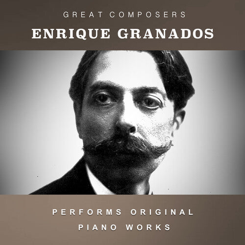Enrique Granados - The Condon Collection: Masters of The Piano Roll