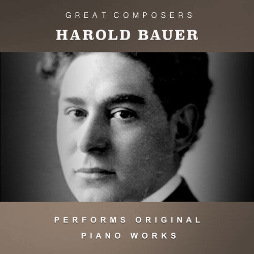 Harold Bauer - The Condon Collection: Masters of The Piano Roll