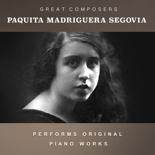 Paquita Madriguera Segovia - The Condon Collection: Masters of The Piano Roll