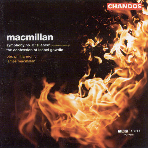 Macmillan/ BBC Philharmonic - Symphony 3 / Confession of Isobel Gowdie