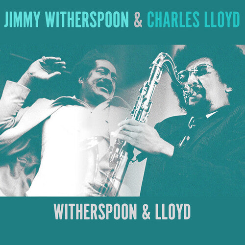 Jimmy Witherspoon / Charles Loyd - Witherspoon & Lloyd