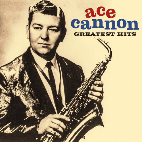Ace Cannon - The Greatest Hits