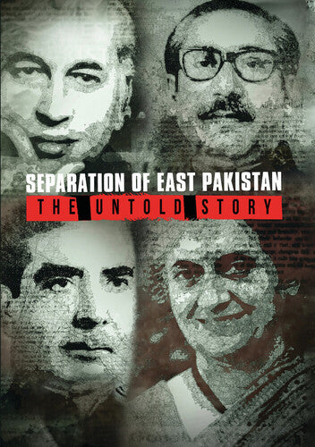 Separation Of East Pakistan: The Untold Story
