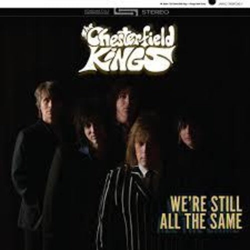 Chesterfield Kings - Were Still All The Same