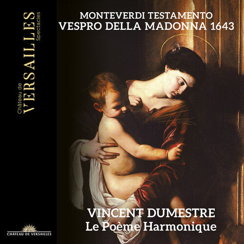 Monteverdi/ Dumestre/ Le Poeme Harmonique - Monteverdi: Testamento - Vespro della Madonna 1643