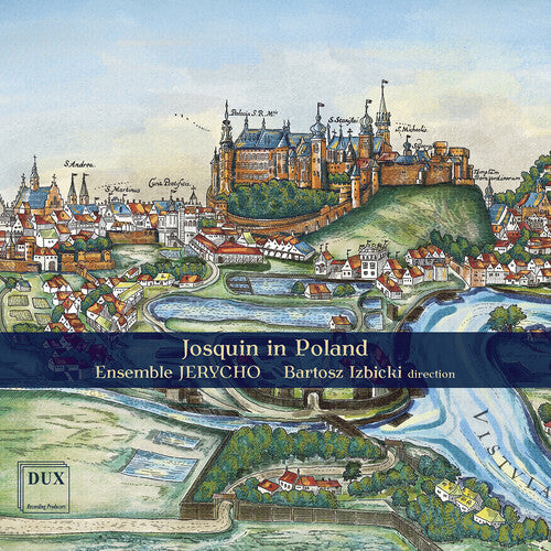 Des Pres/ Jerycho - Josquin in Poland