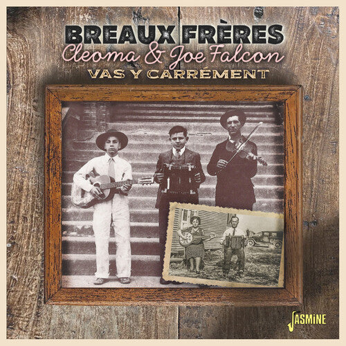 Breaux Freres - Cleoma & Joe Falcon - Vas Y Carrement