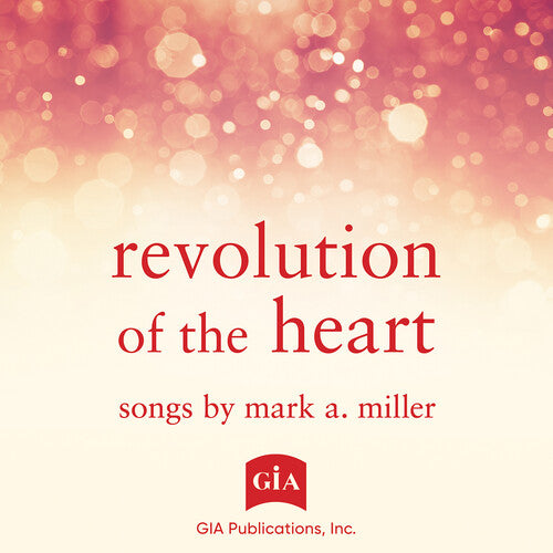 Mark A. Miller - Revolution of the Heart - Songs by Mark A. Miller