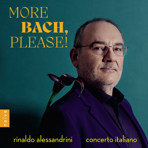 J.S. Bach / Alessandrini/ Concerto Italiano - More Bach, Please!