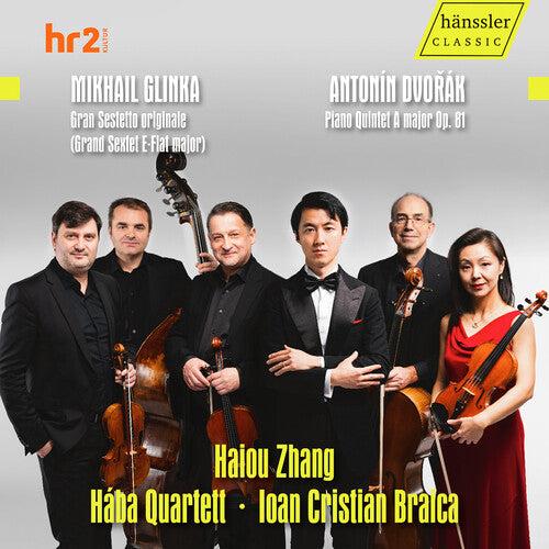 Dvorak/ Glinka/ Haiou Zhang Haba Quartett - Glinka: Grand Sextet E-Flat Major; Dvorak: Piano Quintet A Major, Op. 81