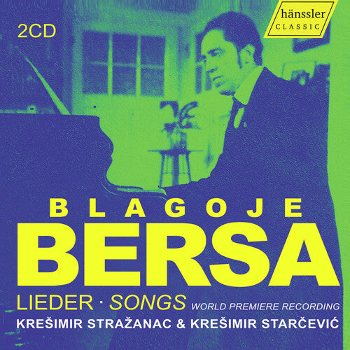 Bersa/ Strazanac/ Starcevic - Bersa: Lieder Songs - World Premiere Recording
