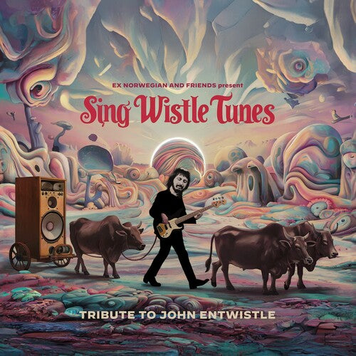 Ex Norwegian - Sing Wistle Tunes: A Tribute to John Entwistle