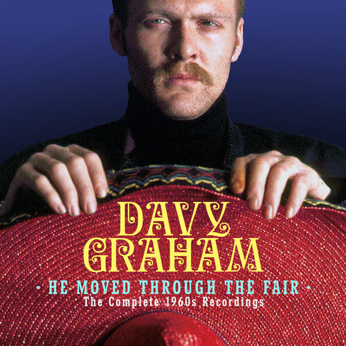 Davy Graham - He Moved Through The Fair: The Complete 1960S Recordings