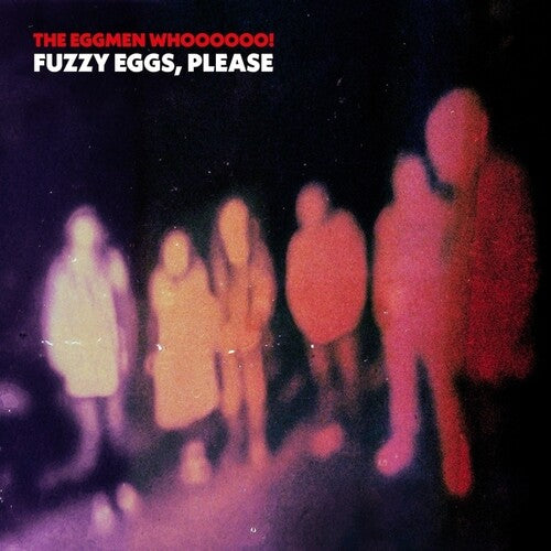 Eggmen Whoooooo - Fuzzy Eggs, Please