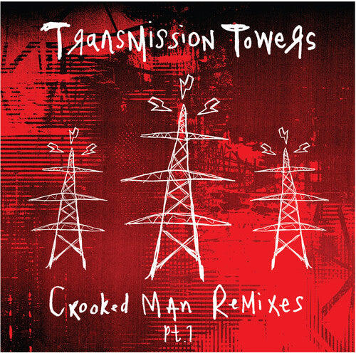 Transmission Towers - Crooked Man Remixes Pt. 1