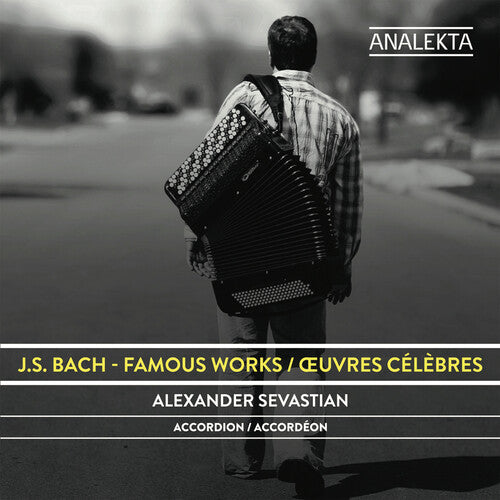 Alexander Sevastian - J.S. Bach: Famous Works