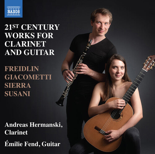 Freidlin/ Giacometti/ Hermanski - 21st Century Works for Clarinet & Guitar