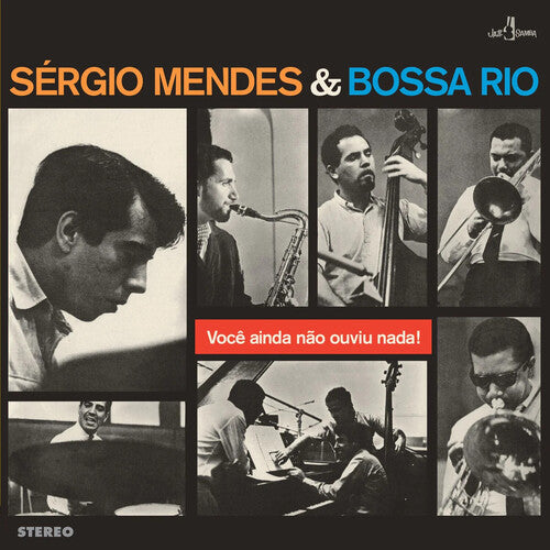 Sergio Mendes & Bossa Rio - Voce Ainda Nao Ouviu Nada - Limited 180-Gram Vinyl with Bonus Tracks