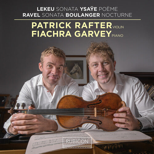 Patrick Rafter / Fiachra Garvey - Lekeu & Ravel: Violin Sonatas