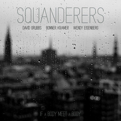 Squanderers - If a Body Meet a Body (Original Soundtrack)