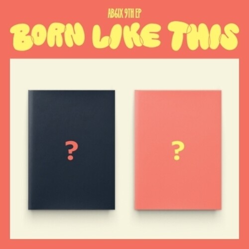 Ab6IX - Born Like This - incl. 60pg Photobook, 2 Photocards, License Photocard + Mini-Poster