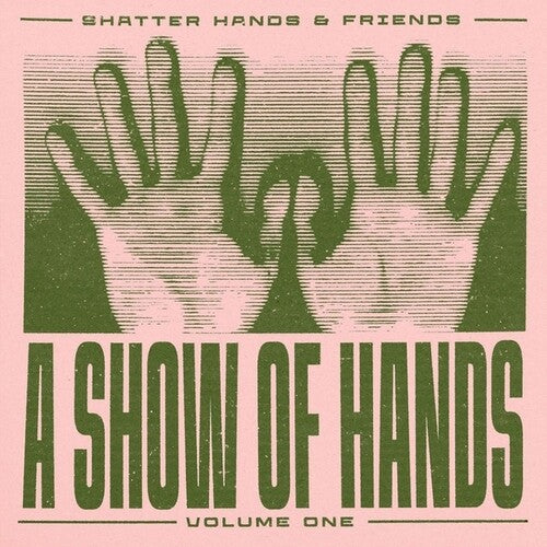 Shatter Hands - A Show Of Hands, Vol. 1