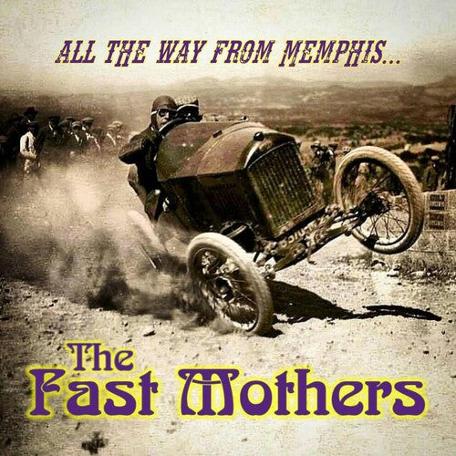 Fast Mothers - All The Way From Memphis