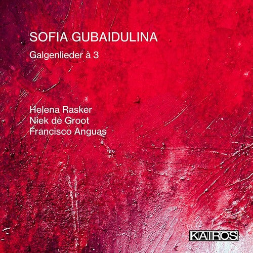 Helena Rasker Niek Groot Francisco Anguas - Sofia Gubaidulina: Galgenlieder A 3