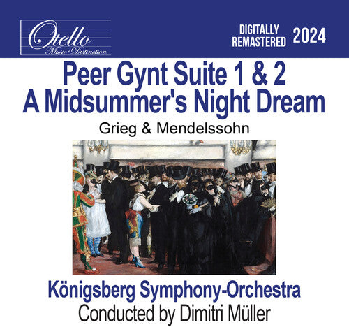 Konigsberg Symphony Orchestra - Peer Gynt Suite 1 & 2 - A Midsummer's Night Dream, Grieg & Mendelssohn