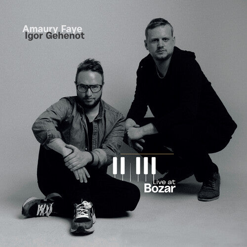 Amaury Faye / Igor Gehenot - Live at Bozar