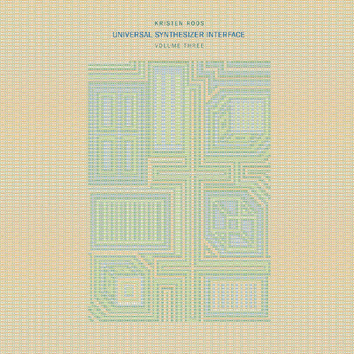 Kristen Roos - Universal Synthesizer Interface Vol Iii