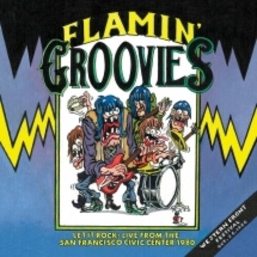 Flamin Groovies - Let It Rock: Live From The San Francisco Civic Center 1980
