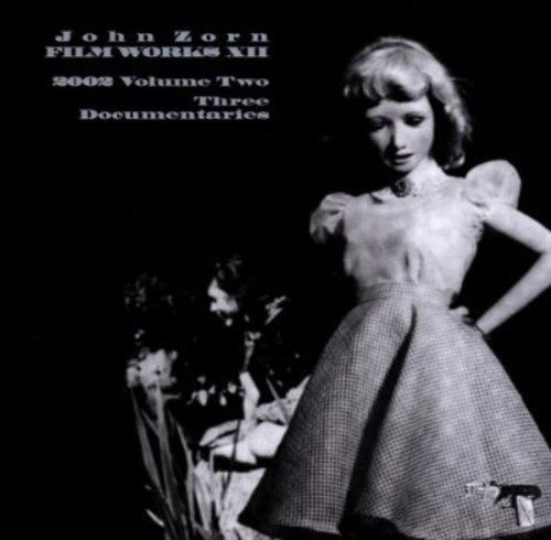 John Zorn - Filmworks, Vol. XII: Three Documentaries