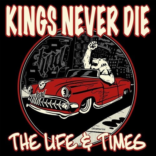 Kings Never Die - The Life & Times - Red