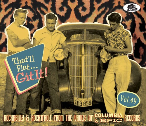 That'Ll Flat Git It 49: Rockabilly & Rock/ Var - That'll Flat Git It! Vol. 49: Rockabilly & Rock 'n' Roll From The Vaults of Columbia & Epic (Various Artists)