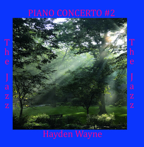 Hayden Wayne - Piano Concerto #2: The Jazz