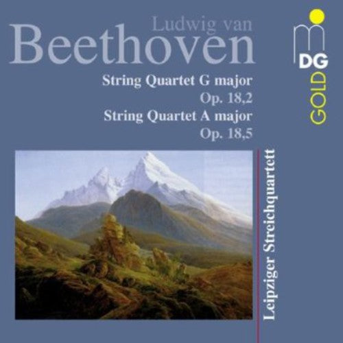 Beethoven/ Leipzig String Quartet - String Quartets Op 18 2 & 5
